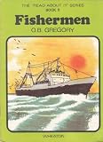 The 'read about it' series / by O.B. Gregory. Books 1-24 : Geography topics. Book 8, Fishermen