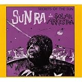 Secrets Of The Sun (1962) by Sun & His Solar Arkestra Ra