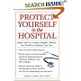Protect Yourself in the Hospital: Insider Tips for Avoiding Hospital Mistakes for Yourself or Someone You Love
