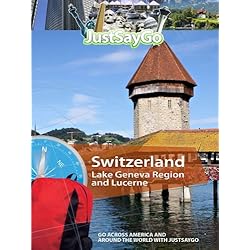 JustSayGo Switzerland Lake Geneva Region and Lucerne