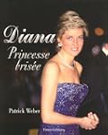 Diana : Princesse Bris�e