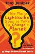 How Many Lightbulbs Does it Take to Change a Planet?: 95 Ways to Save Planet Earth