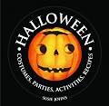 Halloween: Costume, Parties, Activities, Recipes (1000 Hints, Tips and Ideas)