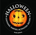 Halloween: Costume, Parties, Activities, Recipes (1000 Hints, Tips and Ideas)
