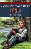 James Whitcomb Riley, Young Poet (Young Patriots series)