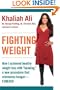 Fighting Weight: How I Achieved Healthy Weight Loss with "Banding," a New Procedure That Eliminates Hunger--Forever