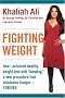 Fighting Weight: How I Achieved Healthy Weight Loss with Fighting Weight: How I Achieved Healthy Weight Loss with