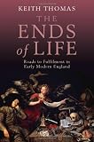 The ends of life : roads to fulfilment in early modern England