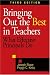 Bringing Out the Best in Teachers: What Effective Principals Do
