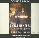 Ghost Hunters: William James and the Search for Scientific Proof of Life After Death