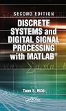 Discrete systems and digital signal processing with MATLAB