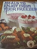 Meals to enjoy from your freezer