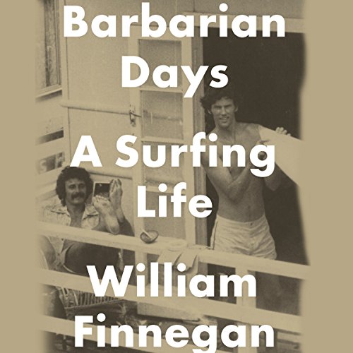 Barbarian Days: A Surfing Life