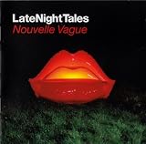 Late Night Tales [Nouvelle Vague] [������ / �����׻���] (BRLNT17)