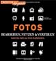 Fotos - bearbeiten, nutzen & verteilen: Holen Sie mehr aus Ihren Digitalbildern (DIGITAL lifeguide)