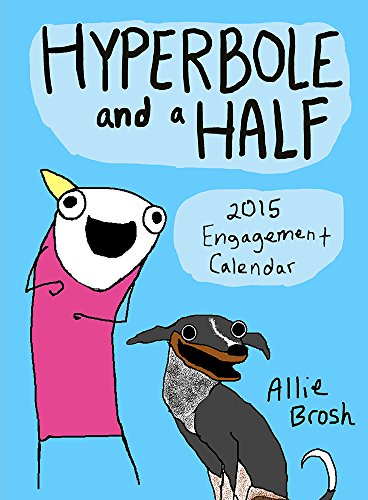 Hyperbole and a Half: 2015 Engagement Calendar