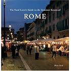 The Food Lover's Guide to the Gourmet Secrets of Rome by  Diane Seed