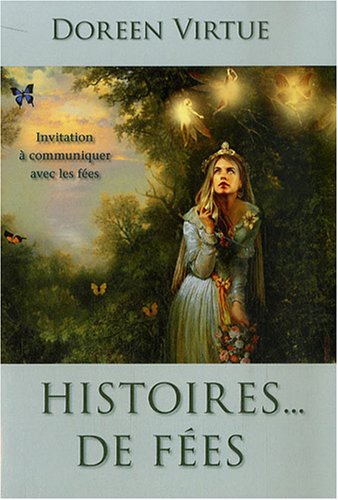 Histoires... de fées : Invitation à communiquer avec les fées