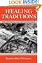Healing Traditions: Alternative Medicine and the Health Professions (Studies in Health, Illness, and Caregiving)