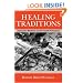 Healing Traditions: Alternative Medicine and the Health Professions (Studies in Health, Illness, and Caregiving)