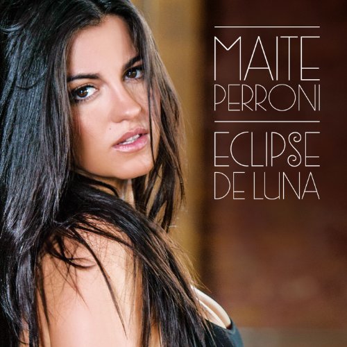 Maite perroni - Eclipse de Luna Lyrics - Zortam Music