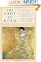 The Lady in Gold: The Extraordinary Tale of Gustav Klimt's Masterpiece, Portrait of Adele Bloch-Bauer