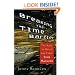 Breaking the Time Barrier: The Race to Build the First Time Machine
