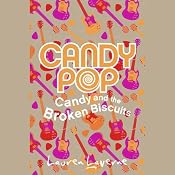 Candypop (1) – Candy and the Broken Biscuits | [Lauren Laverne]