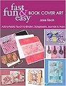 Fast, Fun & Easy Book Cover Art (Add a Quilted Fabric Touch to Binders, Scrapbooks, Journals & More) (Paperback)