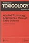Applied Toxicology: Approaches Through Basic Science: Proceedings of the 1996 EUROTOX Congress Meeting Held in Alicante, Spain, September 22-25, 1996 (Archives of Toxicology)