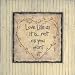 Love Life As It Is by Karen Tribett. ART PRINT Canvas Rolled. 12.00 inches width by 12.00 inches height. Highest Quality Art Poster Print