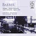 Barber: Adagio for Strings / Violin Concerto Op.14 / Essay Op.12 / Cello Concerto Op 22 / Agnus Dei