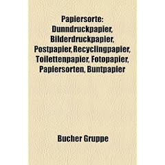 Papiersorte: Dunndruckpapier, Bilderdruckpapier, Postpapier, Recyclingpapier, Toilettenpapier, Fotopapier, Papiersorten, Buntpapier