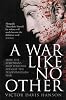 A War Like No Other - How the Athenians and Spartans Fought the Peloponnesian War
