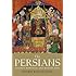The Persians: Ancient, Mediaeval and Modern Iran