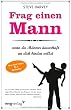 Frag einen Mann, wenn du M�nner dauerhaft an dich binden willst