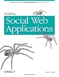 Building Social Web Applications: Establishing Community at the Heart of Your Site