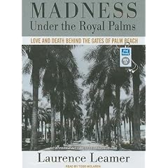 Madness Under the Royal Palms: Love and Death Behind the Gates of Palm Beach