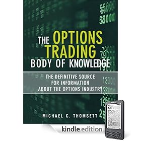 Options Trading Body of Knowledge, The: The Definitive Source for Information About the Options Industry