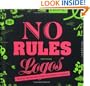 No Rules! Logos: Radical Design Solutions that Break the Rules
