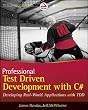Professional Test Driven Development with C#: Developing Real World Applications with TDD