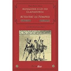 Alexander und die Gladiatoren / Attentat in Pompeii: Zwei C.V.T. Romane in einem Band