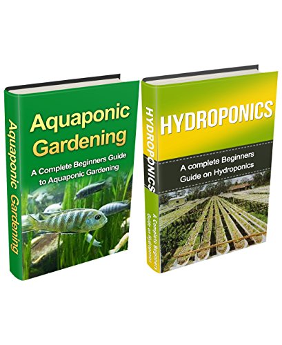 Hydroponics: Aquaponics: Hydroponics & Aquaponics Box Set (2 in 1): A Complete Beginners Guide to Hydroponics & Aquaponics (Hydroponics, Hydroponics for ... Aquaponics at Home, Aquaponic Food), by Floyd Gardner, Tedd Williams