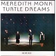 Turtle Dreams by Meredith Monk