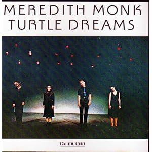Turtle Dreams by Meredith Monk (Audio CD - 1994)