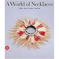 A World of Necklaces (Africa, Asia, Oceania, America from the Ghysels Collection) (Hardcover)