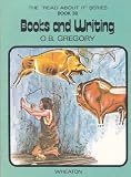 The 'read about it' series / by O.B. Gregory. Books 25-48 : Historical topics. Book 38, Books and writings
