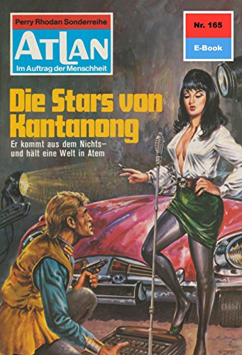 Atlan 165: Die Stars von Kantanong (Heftroman): Atlan-Zyklus 
