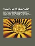 Women Mpps in Ontario: Sheila Copps, Sandra Pupatello, Frances Lankin, Agnes MacPhail, Aileen Carroll, Cheri Dinovo, Shelley Martel-