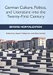 German Culture, Politics, and Literature into the Twenty-First Century: Beyond Normalization (Studies in German Literature Linguistics and Culture)